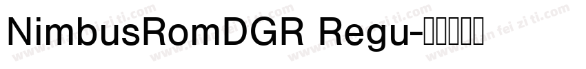 NimbusRomDGR Regu字体转换